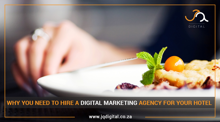 5 Reasons why your Hotel should hire a Digital Marketing Agency
