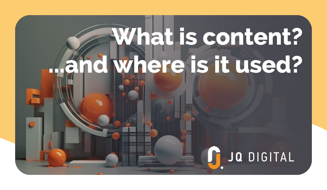 What is content? …and where is it used?