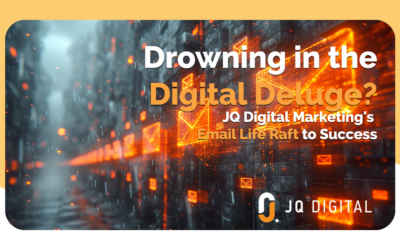 Drowning in the Digital Deluge? JQ Digital Marketing’s Email Life Raft to Success